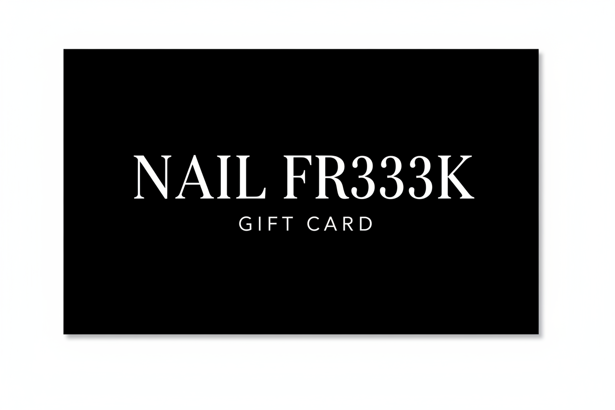 Nail Fr333k Gift Card